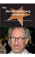 The Steven Spielberg Handbook - Everything You Need to Know about Steven Spielberg: Everything You Need to Know About Steven Spielberg