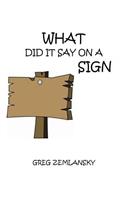 What Did It Say on a Sign