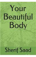 Your Beautiful Body