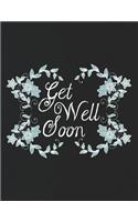 Get Well Soon: Daily Blank Journal to Write in Schedule Organiser and Journal Notebook.