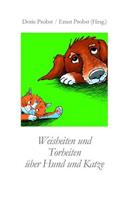 Weisheiten und Torheiten über Hund und Katze