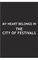 My Heart Belongs in the City of Festivals: A 6x9 Inch Matte Softcover Journal Notebook with 120 Blank Lined Pages and a Positive Hometown or Travel Cover Slogan