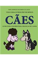 Livro para colorir para crianças de 2 anos (Cães): Este livro tem 40 páginas coloridas com linhas extra espessas para reduzir a frustração e melhorar a confiança. Este livro vai ajudar as crianças mu