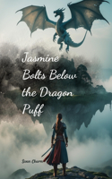 Jasmine Bolts Below the Dragon Puff