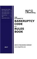 Attorney's Bankruptcy Code and Rules Book (2017)