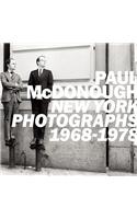 Paul McDonough: New York Photographs 1968-1978