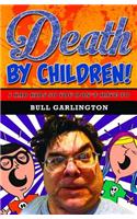 Death by Children!: I Had Kids So You Don't Have to