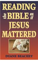 Reading the Bible as If Jesus Mattered