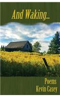 And Waking...: Poems