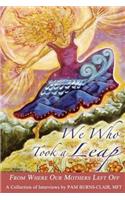 We Who Took a Leap: From Where Our Mothers Left Off(English)