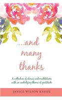 ...and Many Thanks: A Collection of Stories and Meditations with an Underlying Theme of Gratitude