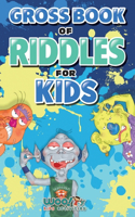 Gross Book of Riddles for Kids