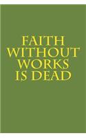 Faith Without Works Is Dead