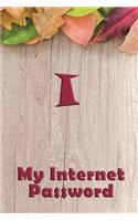 I My Internet Password: Internet Password Organizer Diary Journal Notebook Logbook Size 6x9 Inches