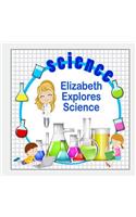 Elizabeth Explores Science