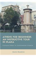 Athens for Beginners. an Instructive Tour in Plaka: Culture Hikes in Continental Greece