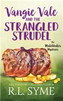 Vangie Vale and the Strangled Strudel