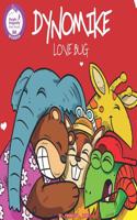 Dynomike: Love Bug (Children's Valentine's Day Book About Spreading Love and Kindness)(6 Dynomike)