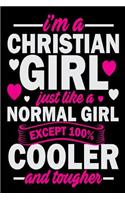 I'm a Christian Girl Just Like a Normal Girl Except 100% Cooler: Cool Christian Journal Gift for Women