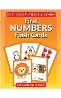 First Numbers Flash Cards Coloring Book: Learn to Count Flashcards to Cut, Color and Learn Coloring Book for Preschoolers, Toddlers and Kindergartners - Number Tracing Practice Workbook Kid(1 Educational Coloring Activity Books for Kids)