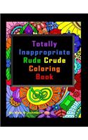 Totally Inappropriate Rude Crude Coloring Book