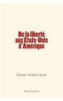 De la liberté aux Etats-Unis d'Amérique