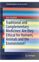 Traditional and Complementary Medicines: Are They Ethical for Humans, Animals and the Environment?