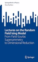 Lectures on the Random Field Ising Model: From Parisi-Sourlas Supersymmetry to Dimensional Reduction
