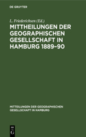 Mittheilungen Der Geographischen Gesellschaft in Hamburg 1889-90