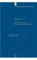 Autopsia: Self, Death, and God After Kierkegaard and Derrida(17 Kierkegaard Studies. Monograph Series)