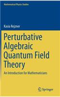 Perturbative Algebraic Quantum Field Theory: An Introduction for Mathematicians