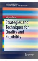 Strategies and Techniques for Quality and Flexibility