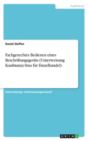 Fachgerechtes Bedienen eines Beschriftungsgeräts (Unterweisung Kaufmann/-frau für Einzelhandel)