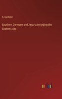 Southern Germany and Austria including the Eastern Alps