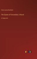 Queen of Farrandale; A Novel