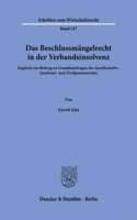 Das Beschlussmangelrecht in Der Verbandsinsolvenz: Zugleich Ein Beitrag Zu Grundsatzfragen Des Gesellschafts-, Insolvenz- Und Zivilprozessrechts