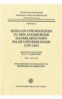 Quellen Und Regesten Zu Den Augsburger Handelshausern Paler Und Rehlinger 1539-1642