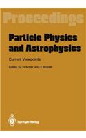 Particle Physics and Astrophysics: Current Viewpoints
