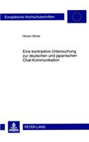 Eine Kontrastive Untersuchung Zur Deutschen Und Japanischen Chat-Kommunikation: (348 Europaeische Hochschulschriften / European University Studie)