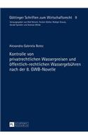 Kontrolle von privatrechtlichen Wasserpreisen und oeffentlich-rechtlichen Wassergebuehren nach der 8. GWB-Novelle