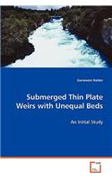 Submerged Thin Plate Weirs with Unequal Beds