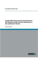 Ausgew?hlte Dimensionen Des Politischen Bei Hannah Arendt Und Ihre Diskussion in Der Politischen Theorie