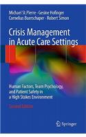 Crisis Management in Acute Care Settings: Human Factors, Team Psychology, and Patient Safety in a High Stakes Environment