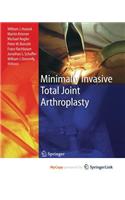 Minimally Invasive Total Joint Arthroplasty