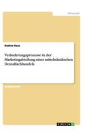 Veränderungsprozesse in der Marketingabteilung eines mittelständischen Dentalfachhandels
