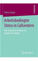 Arbeitsbedingter Stress in Callcentern: Eine Empirische Analyse Aus Gender-Perspektive