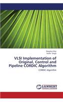 VLSI Implementation of Original, Control and Pipeline CORDIC Algorithm