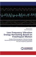 Low Frequency Vibration Energy Harvesting Based on Free/Impact Motion