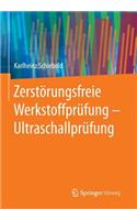 Zerstörungsfreie Werkstoffprüfung - Ultraschallprüfung