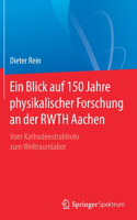 Ein Blick auf 150 Jahre physikalischer Forschung an der RWTH Aachen